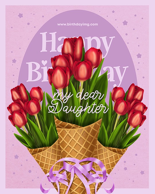 Free For Daughter Happy Birthday Image with Tulips - birthdayimg.com