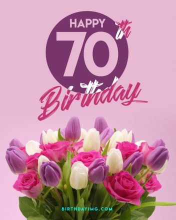 Free 70 Years Happy Birthday Image With Tulips and Roses - birthdayimg.com