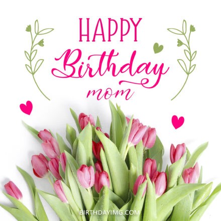 Free Happy Birthday Image For Mom With Pink Tulips - birthdayimg.com