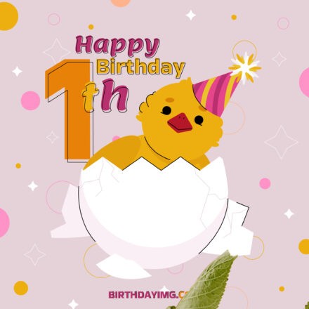 Free 1st Year Happy Birthday With The Chick - birthdayimg.com