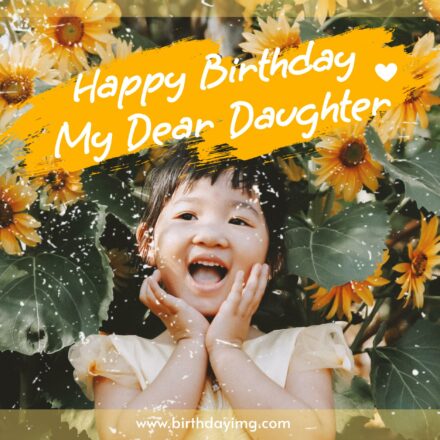 Free Sunny Happy Birthday Wishes and Images for Daughter - birthdayimg.com